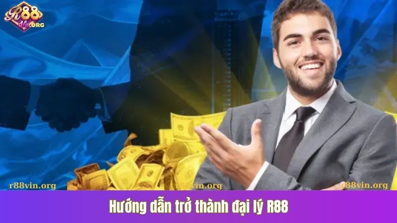 Hướng dẫn trở thành đại lý R88