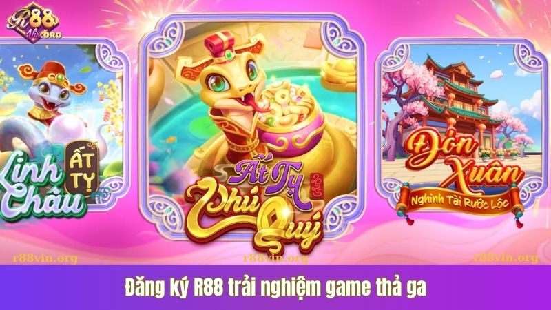 Đăng ký R88 trải nghiệm game thả ga