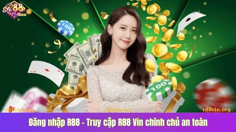 Đăng nhập R88 - Truy cập R88 Vin chính chủ an toàn
